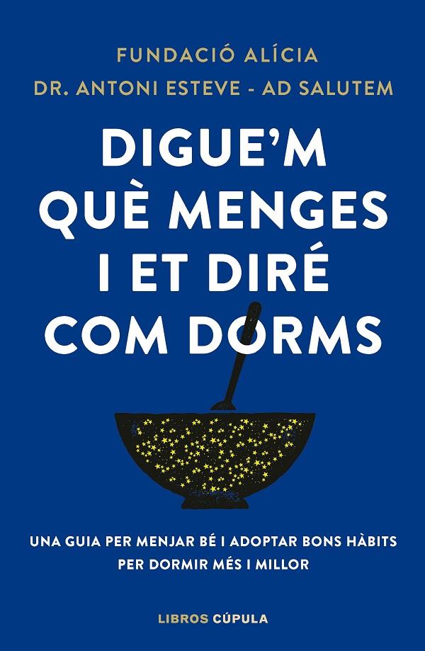 DIGUE'M QUÈ MENGES I ET DIRÉ COM DORMS | 9788448042523 | FUNDACIÓN ALÍCIA / DR. ANTONI ESTEVE-ADSALUTEM