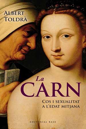 CARN. COS I SEXUALITAT A L'EDAT MITJANA : COS I SEXUALITA | 9788415267430 | TOLDRA I VILARDELL, ALBERT [VER TITULOS]