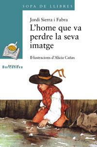 L'HOME QUE VA PERDRE LA SEVA IMATGE | 9788448911423 | SIERRA I FABRA, JORDI