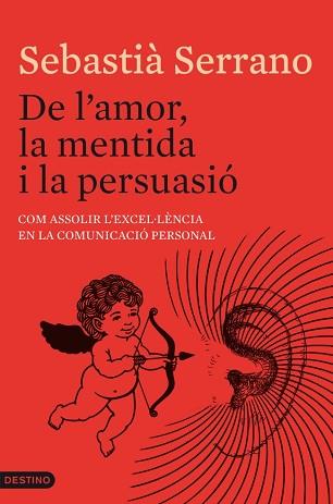 DE L'AMOR, LA MENTIDA I LA PERSUASIÓ | 9788497102247 | SERRANO, SEBASTIÀ