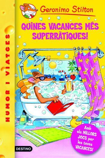 QUINES VACANCES MES SUPERRATIQUES! | 9788492790029 | STILTON, GERONIMO [VER TITULOS]