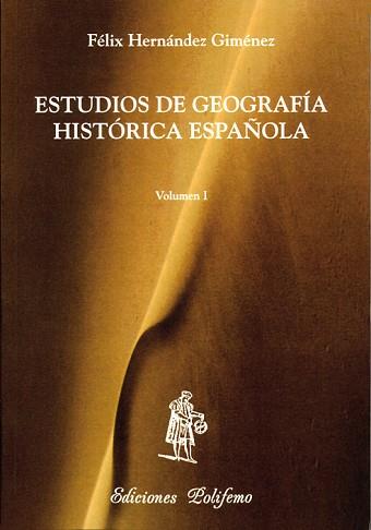 ESTUDIOS DE GEOGRAFIA HISTORICA ESPA¥OLA VOL I | 9788486547264 | HERNANDEZ GIMENEZ,FELIX