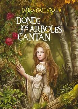 DÓNDE LOS ÁRBOLES CANTAN | 9788467550030 | GALLEGO GARCÍA, LAURA