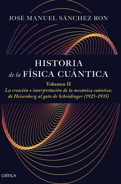 HISTORIA DE LA FÍSICA CUÁNTICA. VOLUMEN II | 9788491997795 | SÁNCHEZ RON, JOSÉ MANUEL