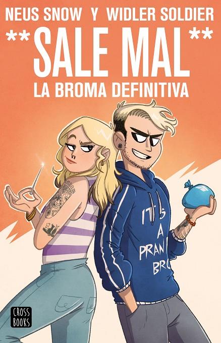 WIDLER SOLDIER Y NEUS SNOW. (SALE MAL). LA BROMA DEFINITIVA | 9788408215158 | SNOW, NEUS/SOLDIER, WIDLER