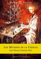 MUNDOS DE LA CIENCIA, DEL BIG BANG AL 11 SEPTIEMBRE | 9788467003260 | SANCHEZ RON, JOSE MANUEL