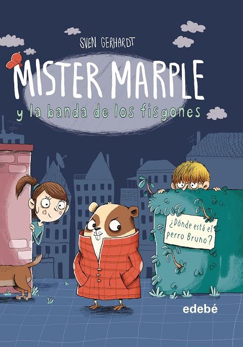 MISTER MARPLE Y LA BANDA DE LOS FISGONES 1: ¿DÓNDE ESTÁ EL PERRO BRUNO? | 9788468349091 | GERHARDT, SVEN