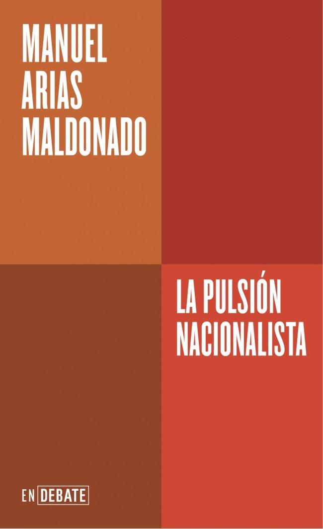 LA PULSIÓN NACIONALISTA (SERIE ENDEBATE) | 9788410433717 | ARIAS MALDONADO, MANUEL