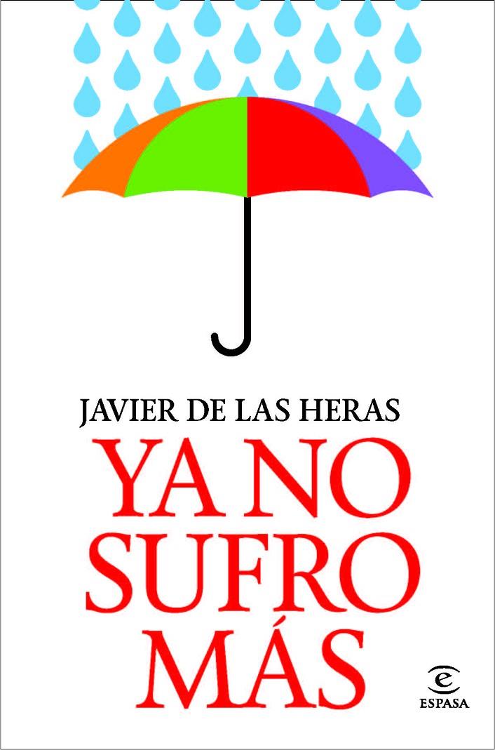 YA NO SUFRO MAS | 9788467038798 | JAVIER DE LAS HERAS