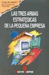 TRES ARMAS ESTRATEGICAS DE LA PEQUE¥A EMPRESA,LAS | 9788479781101 | MARKETING PUBLISHING