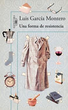 UNA FORMA DE RESISTENCIA | 9788420400365 | GARCÍA MONTERO, LUIS