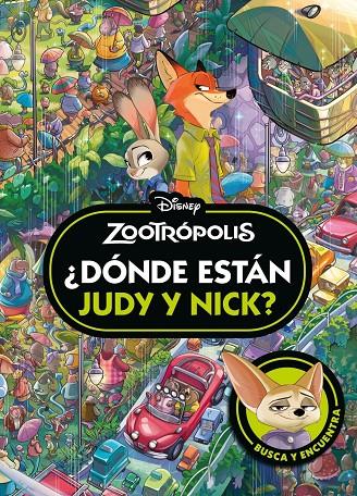 ZOOTRÓPOLIS. ¿DÓNDE ESTÁN JUDY Y NICK? | 9791387901455 | DISNEY, DISNEY