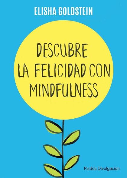 DESCUBRE LA FELICIDAD CON MINDFULNESS | 9788449332142 | ELISHA GOLDSTEIN