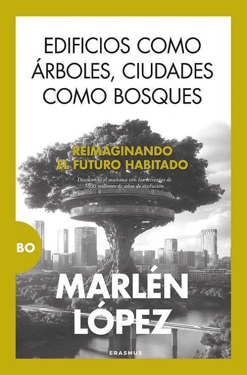 EDIFICIOS COMO ÁRBOLES, CIUDADES COMO BOSQUES | 9788410199354 | LÓPEZ, MARLÉN