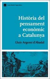 HISTORIA DEL PENSAMENT ECONOMIC A CATALUNYA | 9788497661409 | ARGEMÍ D'ABADAL, LLUÍS