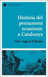 HISTORIA DEL PENSAMENT ECONOMIC A CATALUNYA | 9788497661409 | ARGEMÍ D'ABADAL, LLUÍS