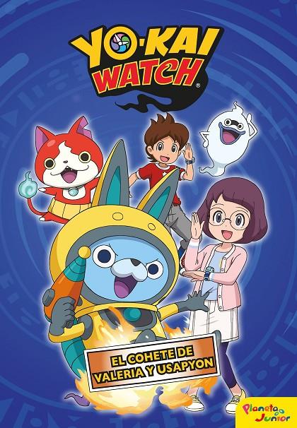 YO-KAI WATCH.  EL COHETE DE VALERIA Y USAPYON | 9788408206446 | YO-KAI WATCH