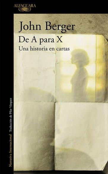 DE A PARA X ? UNA HISTORIA EN CARTAS | 9788420422954 | BERGER, JOHN