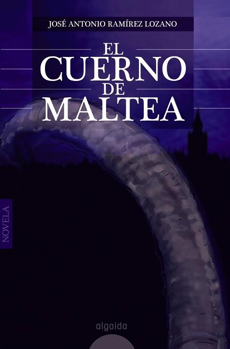 CUERNO DE MALTEA | 9788498776089 | RAMÍREZ LOZANO, JOSÉ ANTONIO