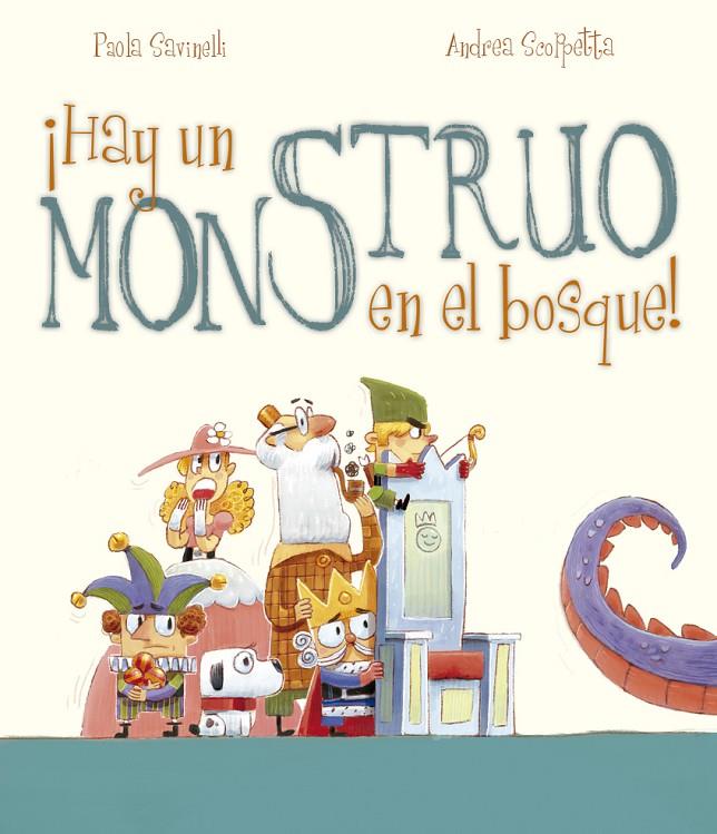 ¡HAY UN MONSTRUO EN EL BOSQUE! | 9788491453109 | SAVINELLI, PAOLA