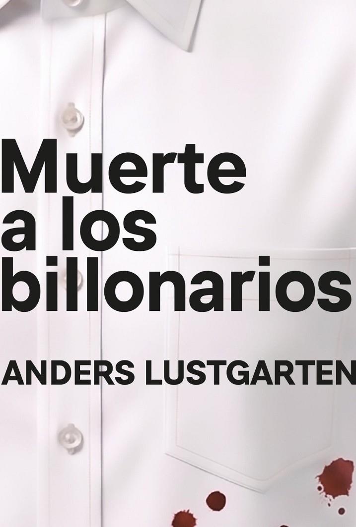 MUERTE A LOS BILLONARIOS | 9791399138542 | LUSTGARTEN, ANDERS