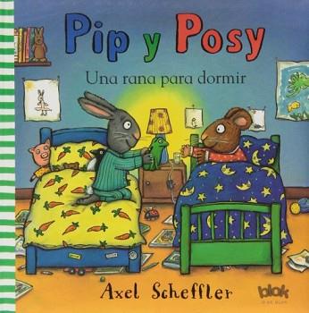 PIP Y POSY. UNA RANA PARA DORMIR | 9788415579533 | SCHEFFLER, AXEL