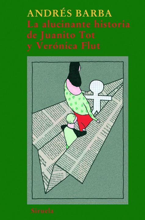 ALUCINANTE HISTORIA DE JUANITO TOT Y VERONICA FLUT, LA | 9788498412161 | BARBA, ANDRES