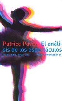 EL ANALISIS DE LOS ESPECTACULOS | 9788449309786 | PAVIS, P.