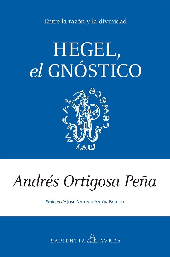 HEGEL, EL GNÓSTICO | 9788410526044 | ANDRÉS ORTIGOSA PEÑA
