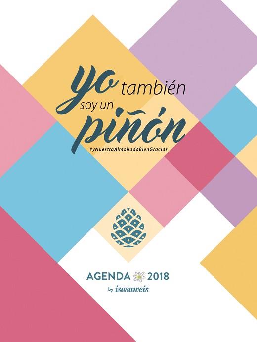 AGENDA 2018 ISASAWEIS - SEMANA VISTA -   " YO TAMBIéN SOY UN PIñóN " | 9788441539464 | LLANO, ISABEL