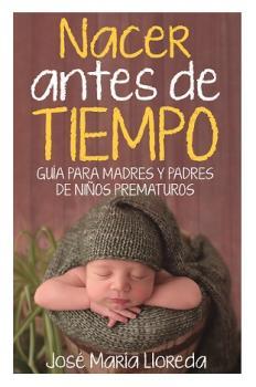 NACER ANTES DE TIEMPO | 9788417828127 | LLOREDA GARCÍA, JOSÉ MARÍA