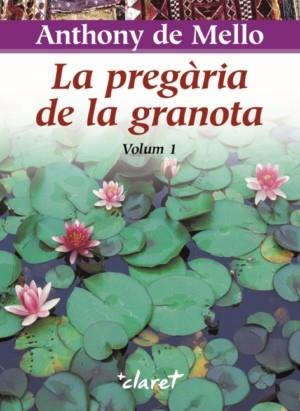 La Pregaria De La Granota, 1 | 9788472635692 | DE MELLO, ANTHONY