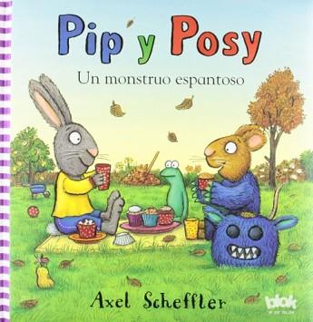 PIP Y POSY. UN MONSTRUO ESPANTOSO | 9788415579014 | SCHEFFLER, AXEL