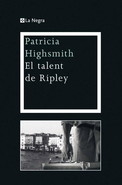 TALENT DE RIPLEY | 9788482645902 | HIGHSMITH , PATRICIA