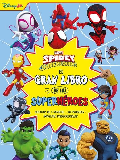 SPIDEY Y SU SUPEREQUIPO. EL GRAN LIBRO DE LOS SUPERHÉROES | 9788410362208 | MARVEL,