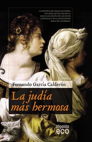 LA JUDÍA MÁS HERMOSA | 9788498776485 | GARCÍA CALDERÓN, FERNANDO