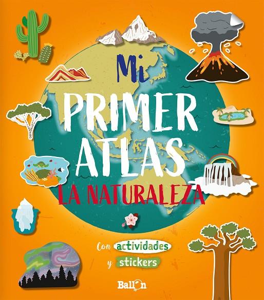 MI PRIMER ATLAS - LA NATURALEZA | 9789403212913 | BALLON