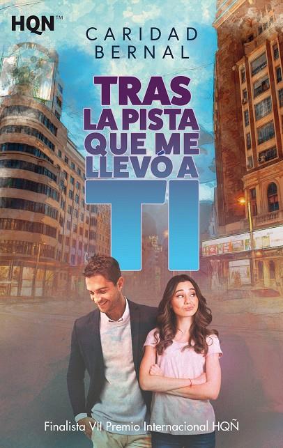 TRAS LA PISTA QUE ME LLEVÓ A TI (FINALISTA VII PREMIO INTERNACIONAL HQÑ) | 9788413281001 | BERNAL, CARIDAD