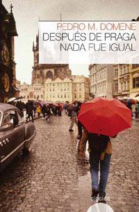 DESPUÉS DE PRAGA NADA FUE IGUAL | 9788498771411 | M. DOMENE, PEDRO