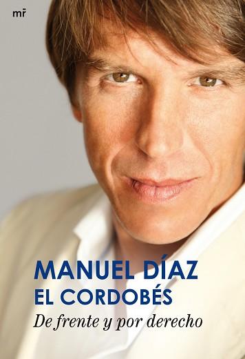 DE FRENTE Y POR DERECHO | 9788427039230 | MANUEL DIAZ, EL CORDOBES