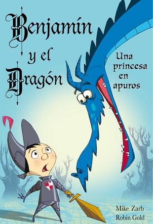 BENJAMÍN Y EL DRAGÓN. UNA PRINCESA EN APUROS | 9788448830847 | ZARB,MIKE/GOLD,ROBIN