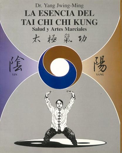 ESENCIA DEL TAI CHI CHI KUNG, LA | 9788487476600 | DR.YANG JWING-MING