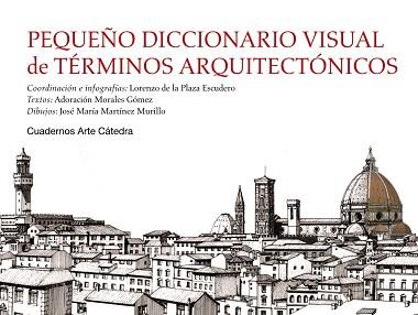 PEQUEÑO DICCIONARIO VISUAL DE TÉRMINOS ARQUITECTÓNICOS | 9788437631257 | PLAZA ESCUDERO, LORENZO DE LA/MORALES GÓMEZ, ADORA
