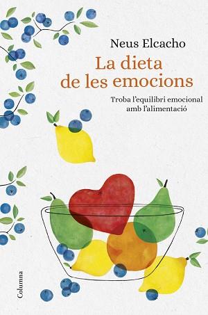 LA DIETA DE LES EMOCIONS | 9788466423380 | ELCACHO ROVIRA, NEUS