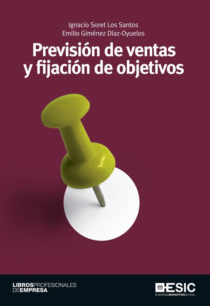 PREVISIÓN DE VENTAS Y FIJACIÓN DE OBJETIVOS | 9788473569170 | SORET LOS SANTOS, IGNACIO / GIMÉNEZ DÍAZ-OYUELOS,