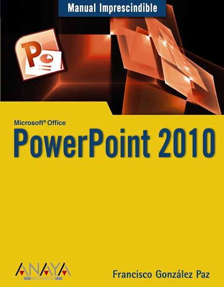 POWERPOINT 2010 | 9788441527942 | PAZ GONZÁLEZ, FRANCISCO