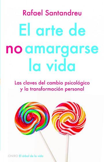ARTE DE NO AMARGARSE LA VIDA | 9788497545464 | RAFAEL SANTANDREU LORITE