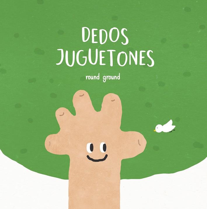 DEDOS JUGUETONES | 9788448852962 | ROUND GROUND,