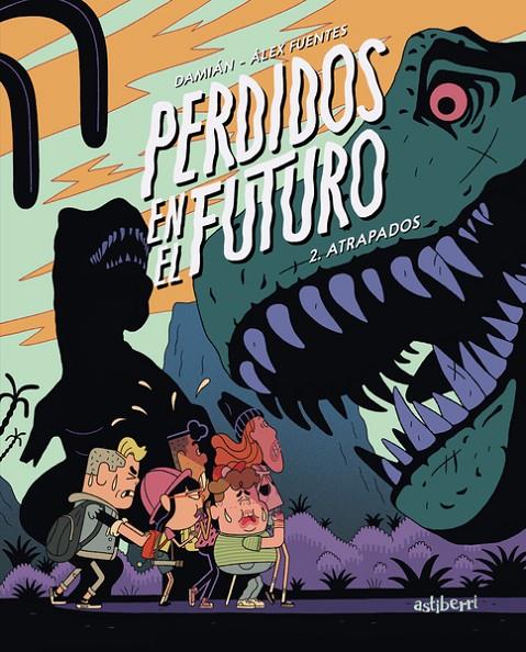 PERDIDOS EN EL FUTURO 2. ATRAPADOS | 9788418909474 | FUENTES, ÀLEX / CAMPANARIO, DAMIÁN