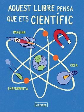 AQUEST LLIBRE PENSA QUE ETS CIENTÍFIC | 9788494509513 | LONDON SCIENCE MUSEUM